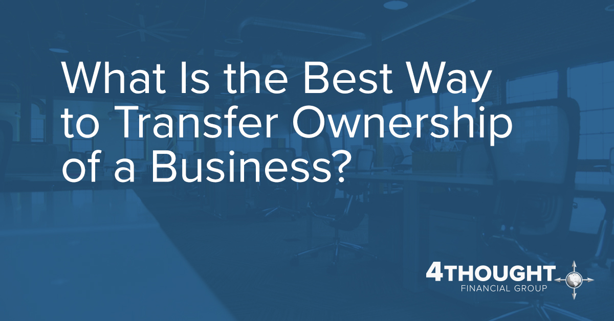 What Is the Best Way to Transfer Ownership of a Business?