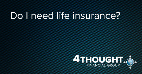 Do I need life insurance?