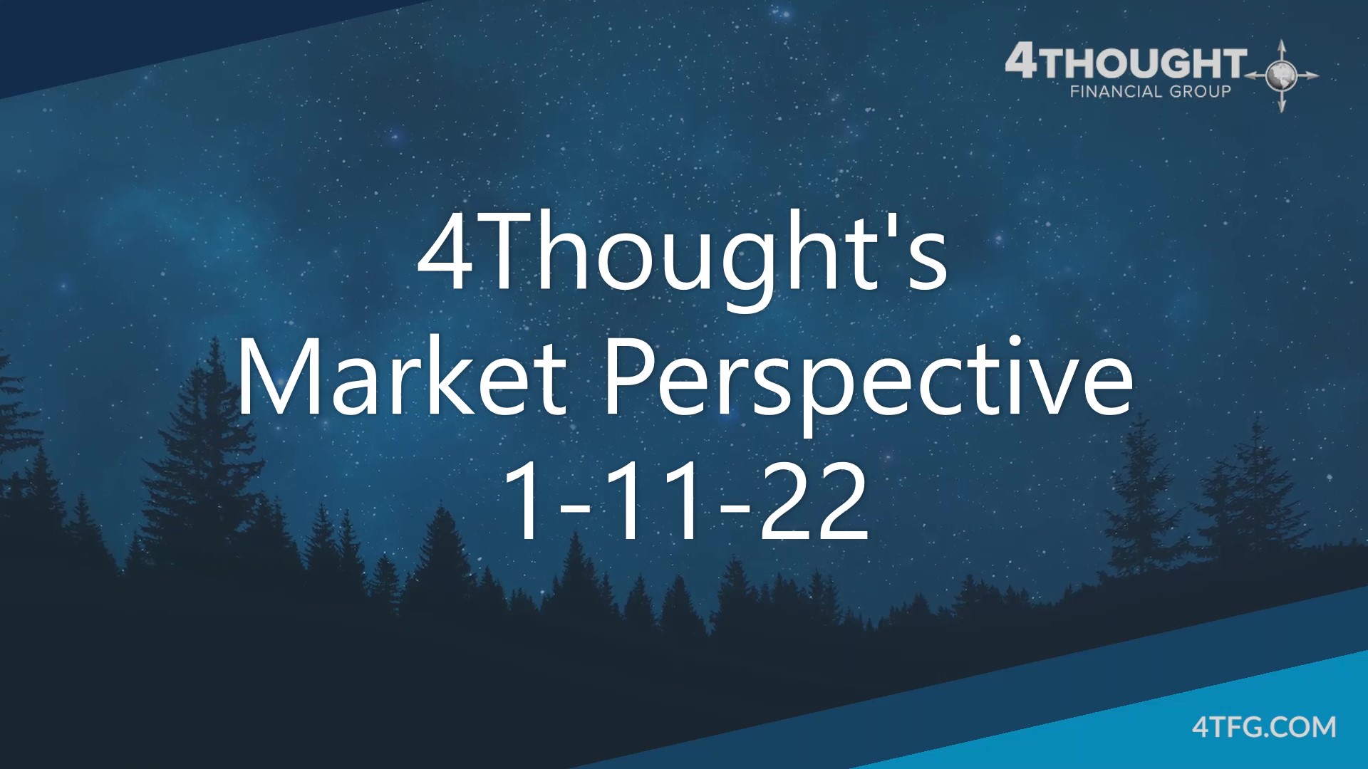 4Thought’s Market Perspective 1-11-22