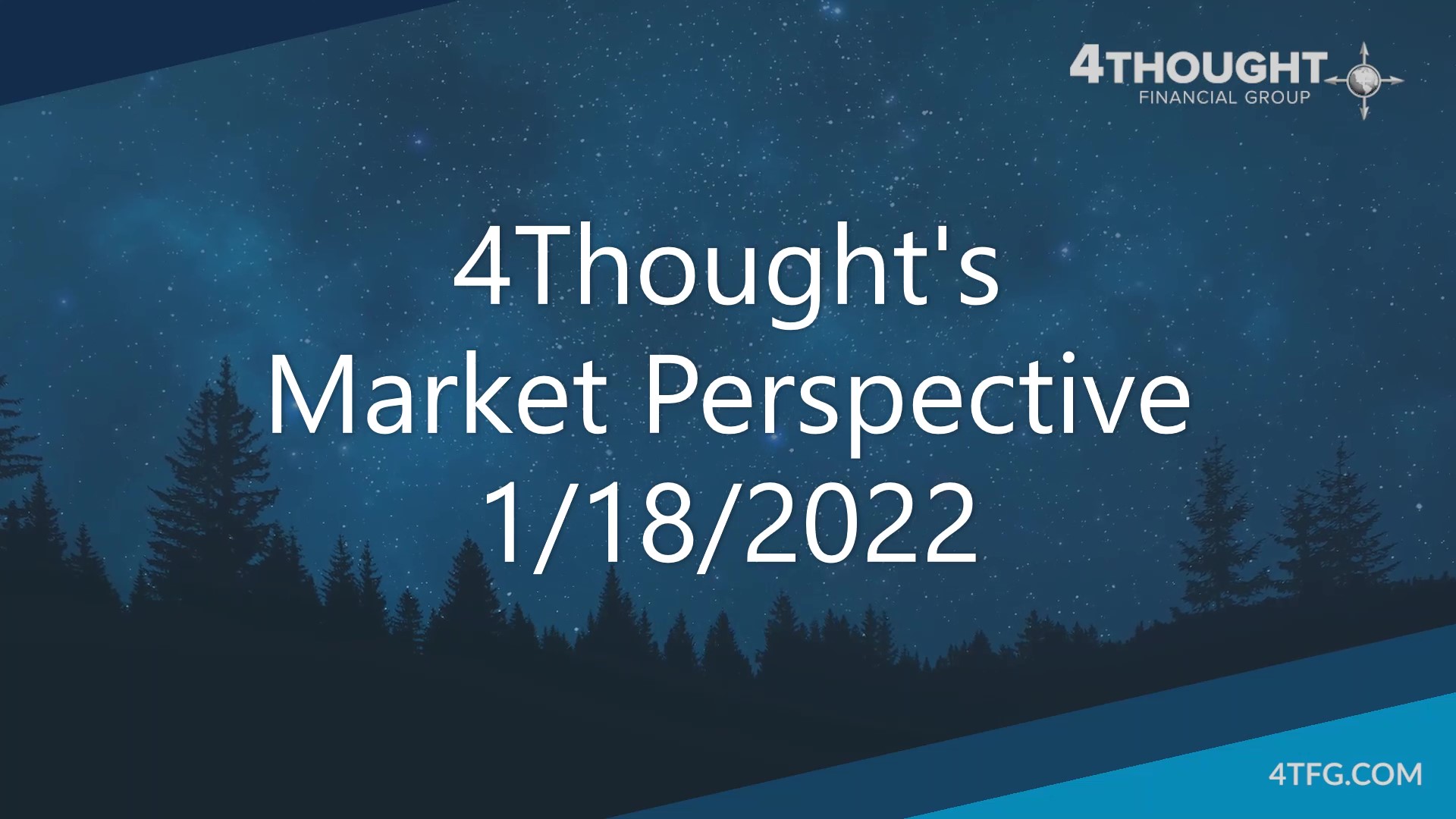 4Thought’s Market Perspective 1-18-22