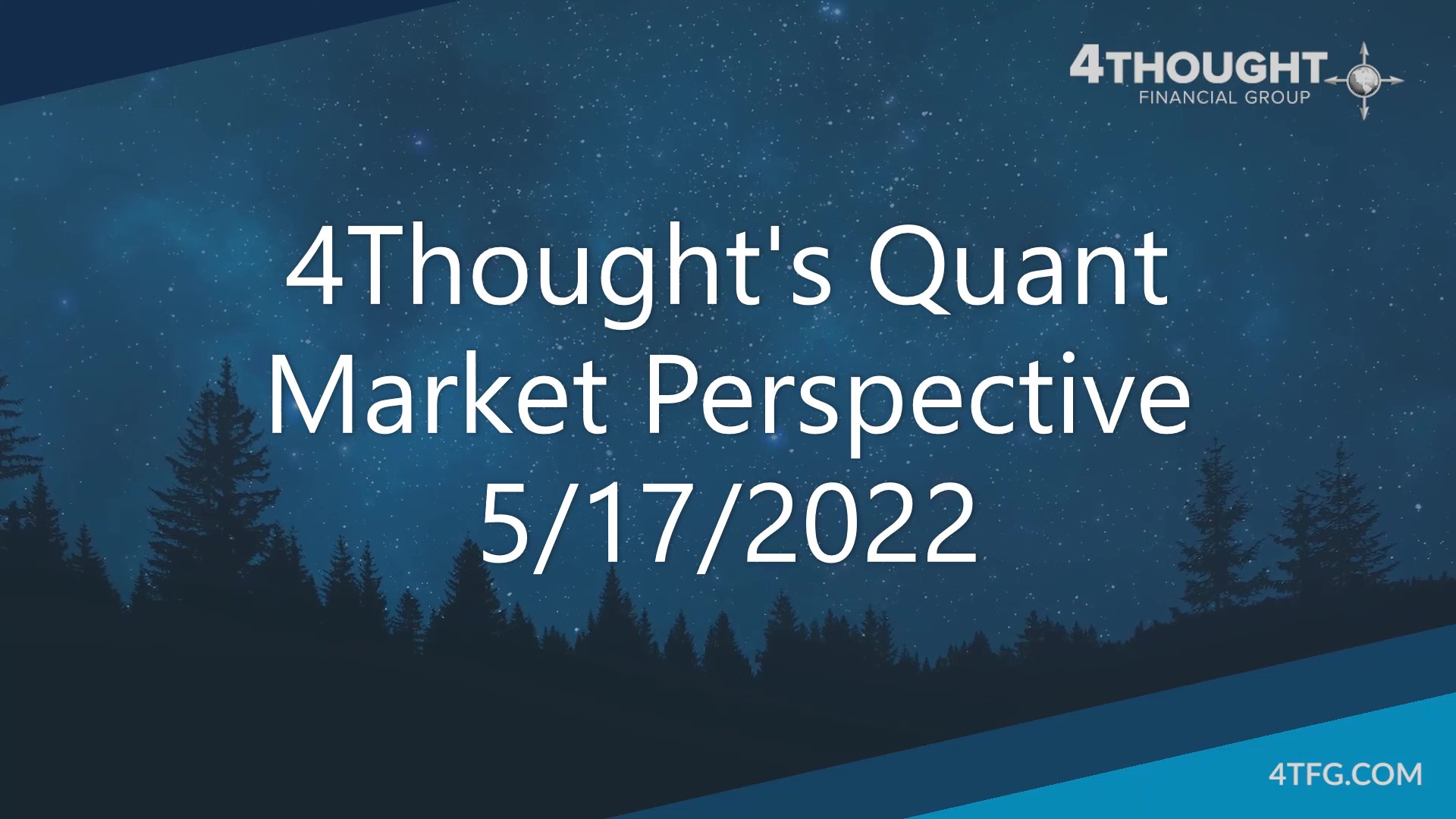 4Thought’s Quant Market Perspective 5-17-22