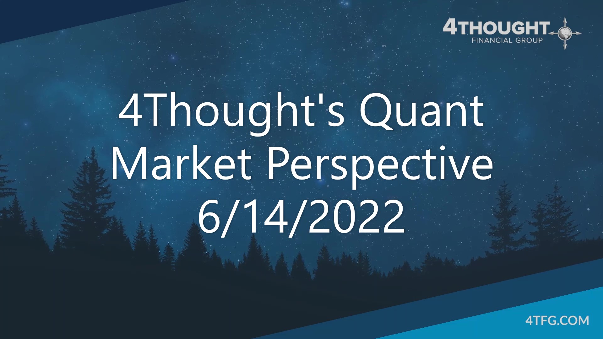 4Thought’s Quant Market Perspective 6-14-22