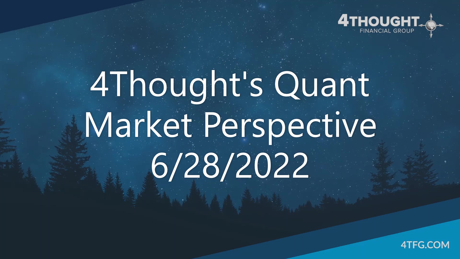 4Thought’s Quant Market Perspective 6-28-22
