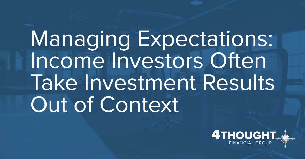 Managing Expectations: Income Investors Often Take Investment Results Out of Context