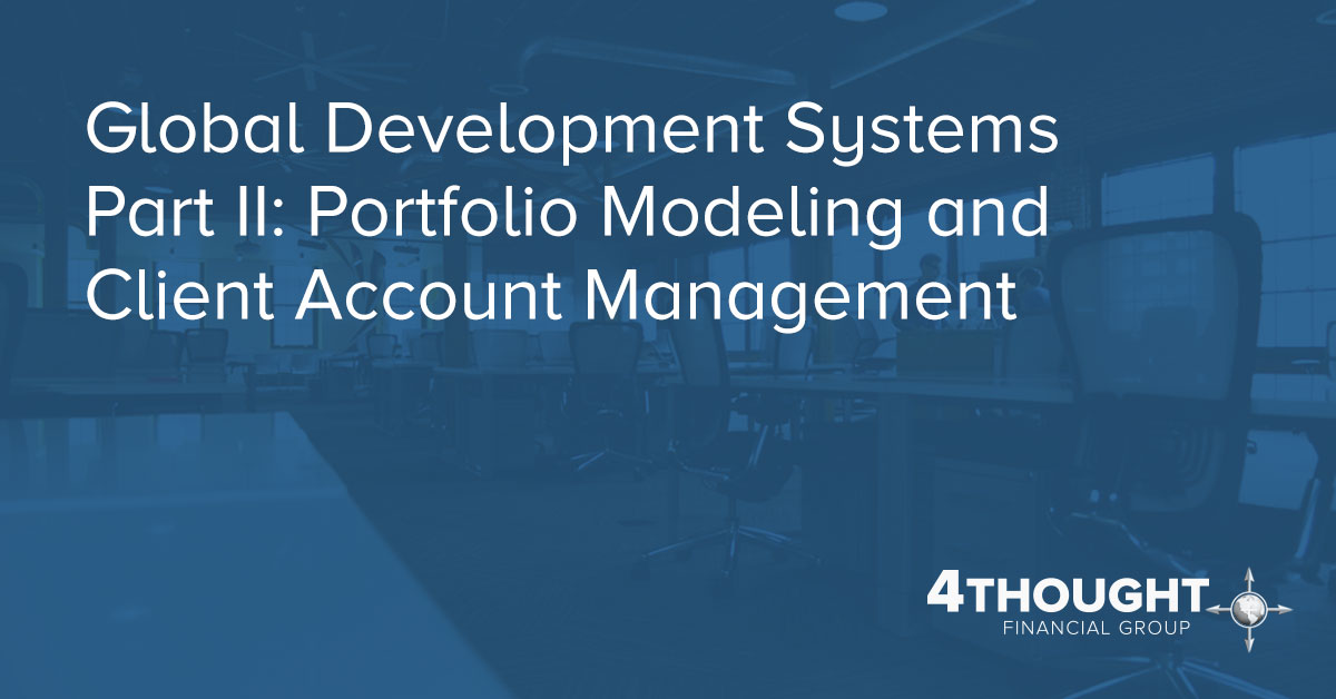 Global Development Systems Part II: Portfolio Modeling and Client Account Management