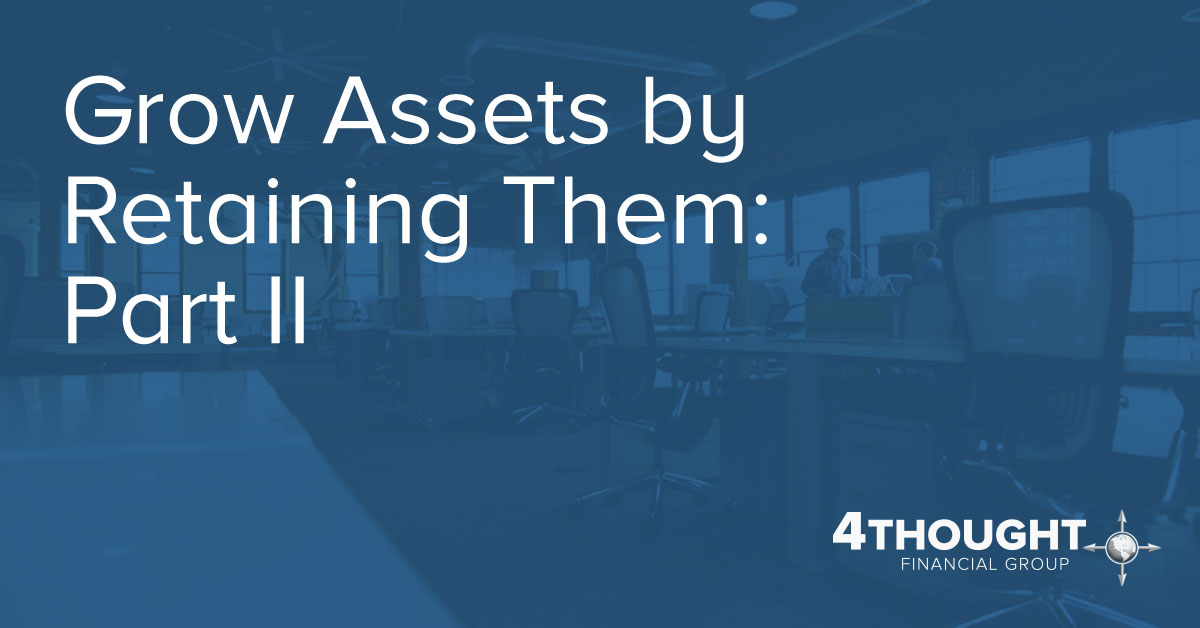 Grow Assets by Retaining Them: Part II
