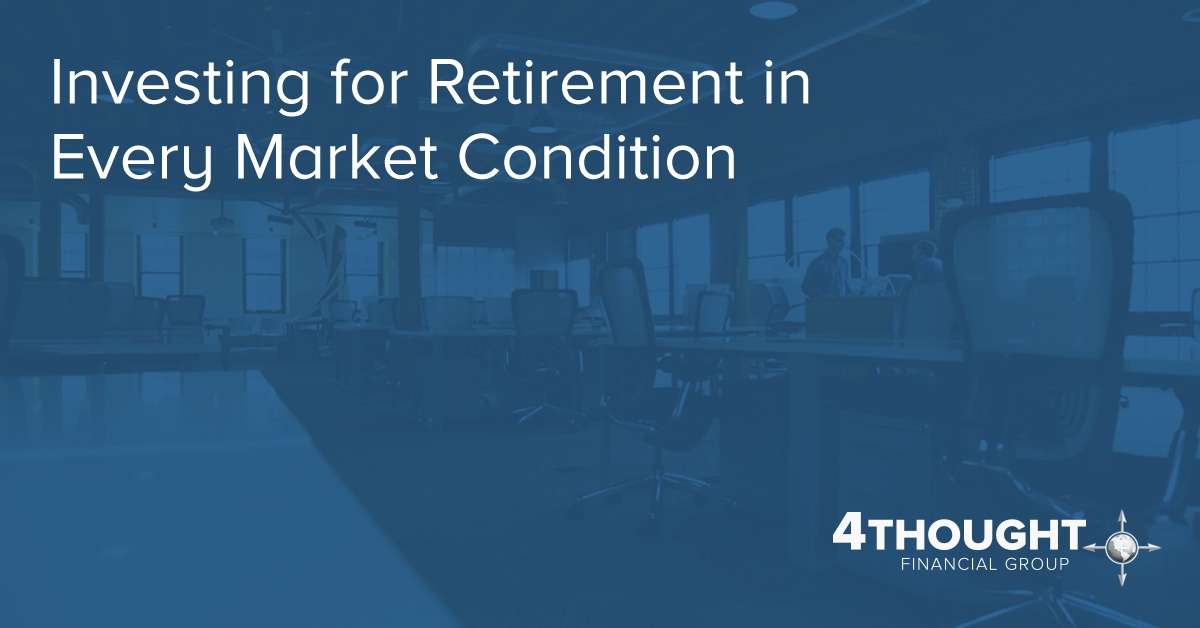 Investing for Retirement in Every Market Condition