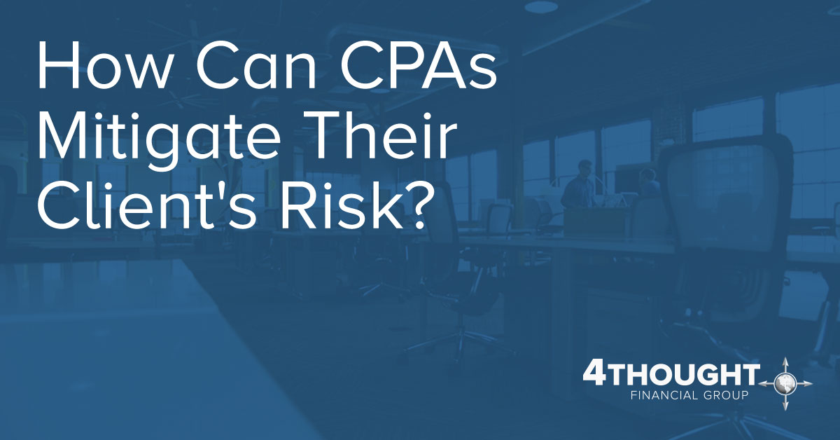 How Can CPAs Mitigate Their Client's Risk? Ask “How Does This Tie In With the Rest of Your Finances?