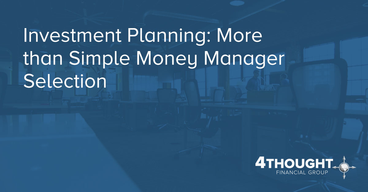 Investment Planning: More than Simple Money Manager Selection
