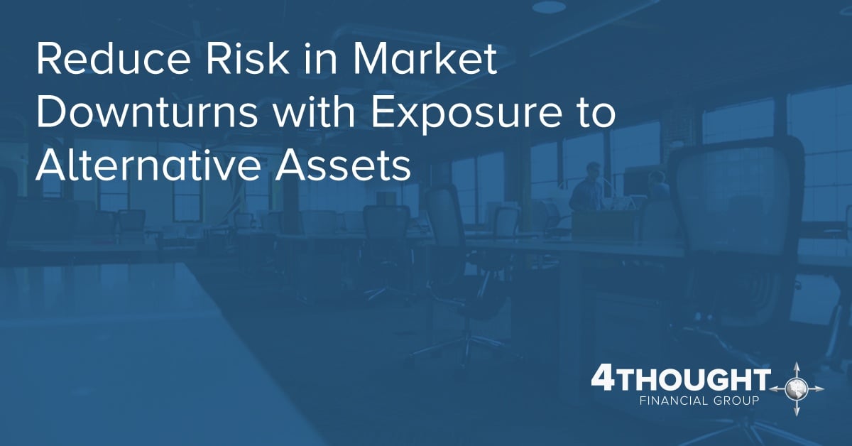Reduce Risk in Market Downturns with Exposure to Alternative Assets