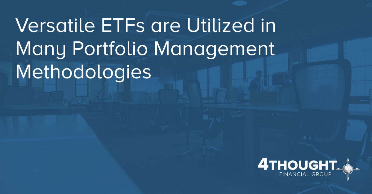 Versatile ETFs are Utilized in Many Portfolio Management Methodologies