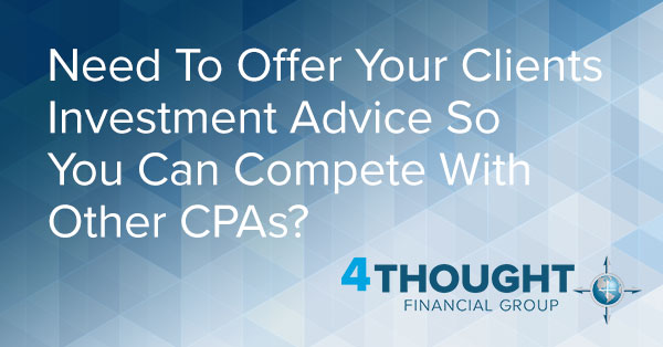 Need To Offer Your Clients Investment Advice So You Can Compete With Other CPAs?