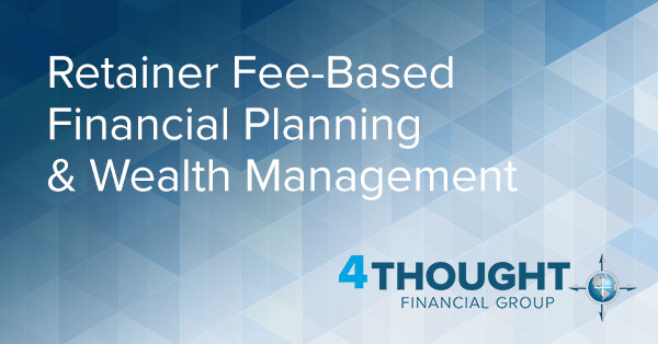 The Importance of Retainer Fee-Based Financial Planning & Wealth Management